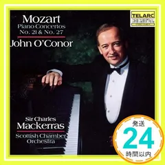 Piano Concertos 21 & 27 [CD] W.a. Mozart? John O'Conor? Charles Mackerras? Scottish Chamber Orchestra? Wolfgang Amadeus Mozar_02