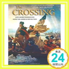 The Crossing: How George Washington Saved the American Revolution Murphy, Jim_02
