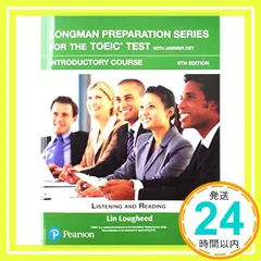 Longman Preparation Series for the TOEIC Test: Listening and Reading: Introductory with MP3 with Answer Key Lougheed, Lin_02